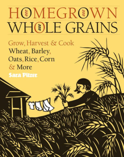 Homegrown Whole Grains - St. Clare Heirloom Seeds