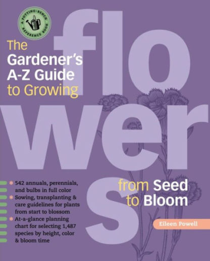 The Gardeners A - Z Guide to Growing Flowers from Seed to Bloom - St. Clare Heirloom Seeds